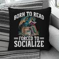 Born To Read Forced To Socialize Dragon Books Reading Pillowcase