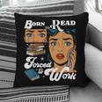 Born-To Read Forced To Work Reading Book Lover Pillowcase Born-To Read Forced To Work Reading Book Lover Pillowcase