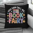 You Can Call Me Book Fairy Reading Magical Hobby Pillowcase