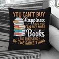 You Can't Buy Happiness But You Can Buy More Books Read Pillowcase You Can't Buy Happiness But You Can Buy More Books Read Pillowcase
