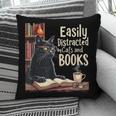 Cats And Books Book & Cat Lover Easily Distracted By Pillowcase