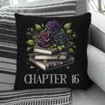 Chapter 16 16th Birthday Girls Book Lovers Gothic Flowers Pillowcase