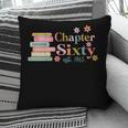 Chapter Sixty 60 Years Old 60th Birthday Book Lover Pillowcase