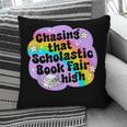 Chasing That Scholastic Book Fair High Book Lovers Pillowcase