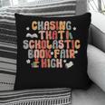CHASING THAT SCHOLASTIC BOOK FAIR HIGH Pillowcase
