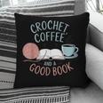 Coffee Crochet Good Book Bookish Yarn Crafter Pillowcase