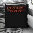Constant Reader Fan Of Horror Suspense Books Bibliophile Pillowcase Constant Reader Fan Of Horror Suspense Books Bibliophile Pillowcase