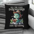 All The Cool Dinosaurs Are Reading Book Reader T-Rex Kawaii Pillowcase