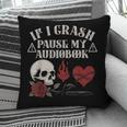 If I Crash Pause My Audiobook Lovers Dark Romance Spicy Book Pillowcase If I Crash Pause My Audiobook Lovers Dark Romance Spicy Book Pillowcase