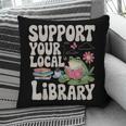 Cute Frog Support Your Local Library Librarian Book Lover Pillowcase
