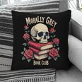 Dark Romance Romantasy Smutty Book Lover Morally Grey Merch Pillowcase