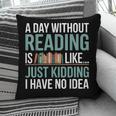 A Day Without Reading Is Like Book Lover Bookworm Men Women Pillowcase