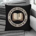 A Day Without Reading Is Like Just Kidding Book Lover Pillowcase