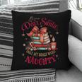 Dear Santa Only My Books Were Naughty Pillowcase