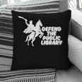 Defend Public Library Support Local Library Book Lover Pillowcase