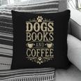 Dogs Books And Coffee Pillowcase