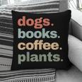 Dogs Books Coffee Plant Lover Gardening Cute Mom Life Pillowcase