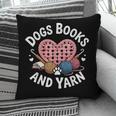 Dogs Books And Yarn Crocheting Pillowcase