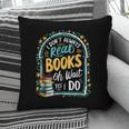 I Don't Always Read Books Oh Wait Yes I Do Readers Pillowcase