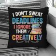 Don’t Sweat Deadlines Book Writer Author Writing Novelist Pillowcase