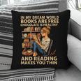 In My Dream World Books Are Free Chocolate Is Healthy Pillowcase In My Dream World Books Are Free Chocolate Is Healthy Pillowcase