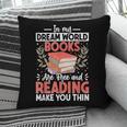 In My Dream World Books Are Free And Reading Make You Pillowcase