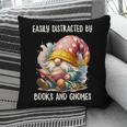 Easily Distracted By Books And Gnomes Book Reading Gnome Pillowcase