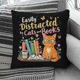 Easily Distracted By Cats And Books Book & Cat Lover Pillowcase