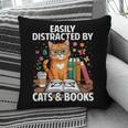 Easily Distracted By Cats And Books Book Lover Cat Pillowcase