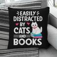 Easily Distracted By Cats And Books Cute Cat And Book Lovers Pillowcase