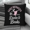 Easily Distracted By Dance And Books Ballet Fun Pillowcase