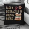 Easily Distracted By Dogs And Books Pets Books Lovers Pillowcase