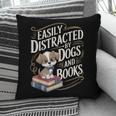 Easily Distracted By Dogs And Books Reader Animal Dog Pillowcase Easily Distracted By Dogs And Books Reader Animal Dog Pillowcase