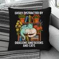 Easily Distracted By Dragons Books Cats Fantasy Book Lover Pillowcase