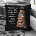 Erasmus When I Have Money I Buy Books Pillowcase