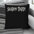 Fantasy Romantasy Book Lover MMC Shadow Daddy Pillowcase