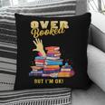 Fully Booked But I Am Ok Book Lover Reading Author Pillowcase