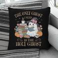 The Only Ghost I Need Is The Holy Ghost Books Reading Lovers Pillowcase