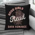 Good Girls Read Dark Romance Shirt Women Spicy Book Lovers Pillowcase Good Girls Read Dark Romance Shirt Women Spicy Book Lovers Pillowcase