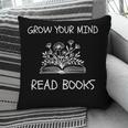 Grow Your Mind Read Books Tee Fun Book Lover Reading Outfit Pillowcase