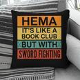 Hema Definition Like A Book Club With Swords Pillowcase Hema Definition Like A Book Club With Swords Pillowcase