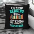 Humor Book Reader A Day Without Reading Is Like Pillowcase Humor Book Reader A Day Without Reading Is Like Pillowcase