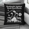 Husbands Against Book Boyfriends Book Boyfriends Club Pillowcase