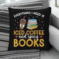 Iced Coffee And Spicy Books Iced Coffee Lover Cold Brew Pillowcase Iced Coffee And Spicy Books Iced Coffee Lover Cold Brew Pillowcase