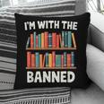 I'm With The Banned Librarian Banned Book Lover Reader Pillowcase