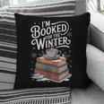 I'm Booked For The Winter Book Lover Pillowcase I'm Booked For The Winter Book Lover Pillowcase