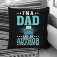 I'm A Dad And An Author Book Writer Father Pillowcase