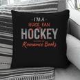 I'm a Huge Fan Of Hockey Players In Romance Books Pillowcase I'm a Huge Fan Of Hockey Players In Romance Books Pillowcase