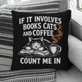If It Involves Cats Books Coffee Introvert Pet Lover Pillowcase