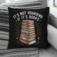 It's Not Hoarding If It's Books Book Reader Lover Pillowcase It's Not Hoarding If It's Books Book Reader Lover Pillowcase